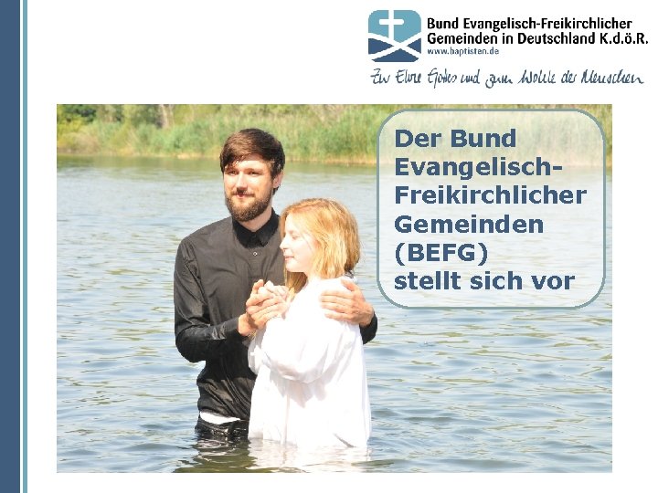 Der Bund Evangelisch. Freikirchlicher Gemeinden (BEFG) stellt sich vor 