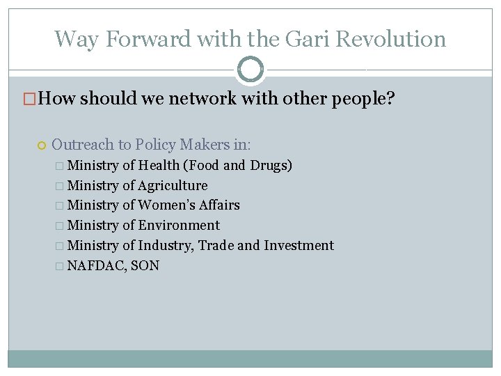 Way Forward with the Gari Revolution �How should we network with other people? Outreach