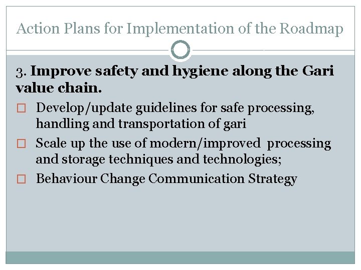 Action Plans for Implementation of the Roadmap 3. Improve safety and hygiene along the
