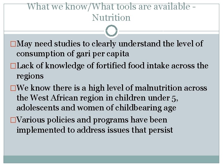 What we know/What tools are available Nutrition �May need studies to clearly understand the