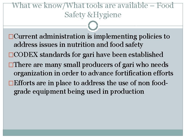 What we know/What tools are available – Food Safety &Hygiene �Current administration is implementing