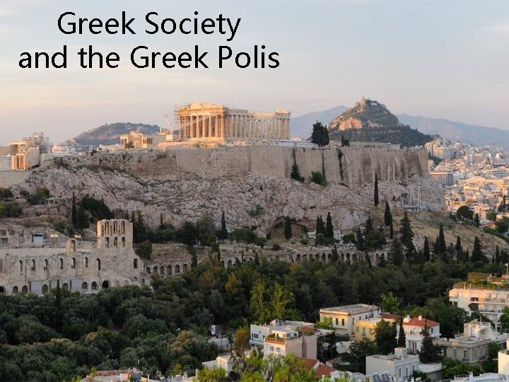 Greek Society and the Greek Polis 