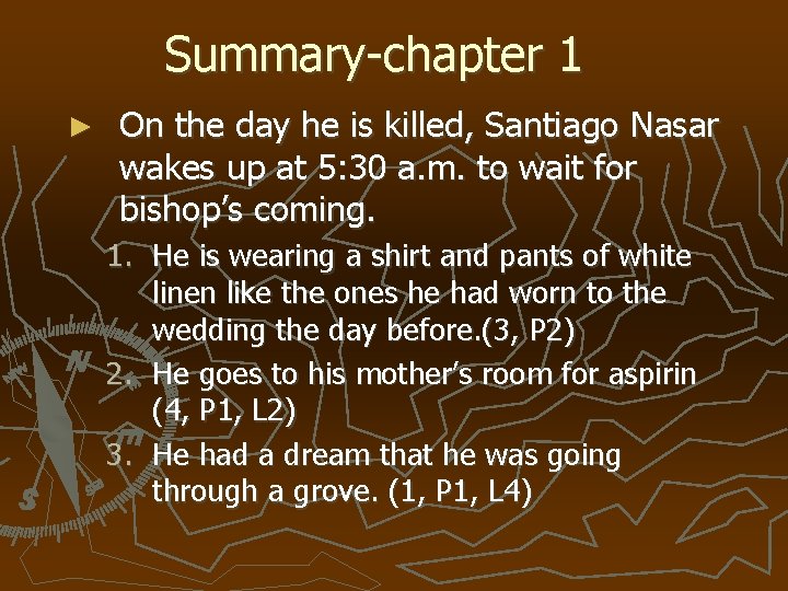 Summary-chapter 1 ► On the day he is killed, Santiago Nasar wakes up at