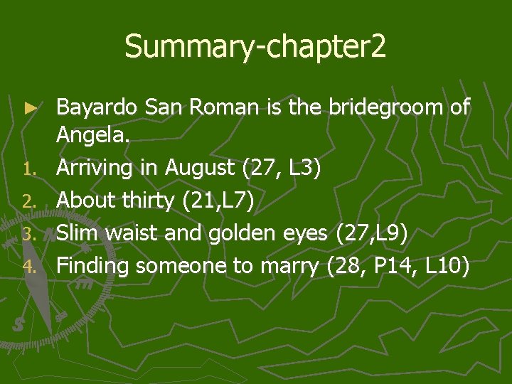 Summary-chapter 2 ► 1. 2. 3. 4. Bayardo San Roman is the bridegroom of