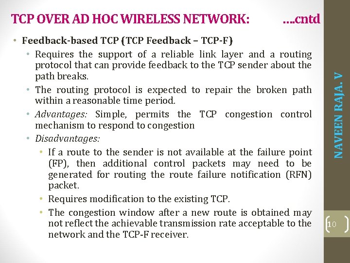 …. cntd • Feedback-based TCP (TCP Feedback – TCP-F) • Requires the support of