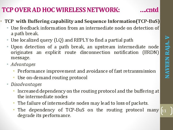 TCP OVER AD HOC WIRELESS NETWORK: …. cntd NAVEEN RAJA. V • TCP with