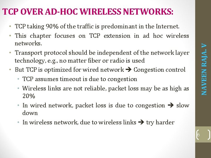  • TCP taking 90% of the traffic is predominant in the Internet. •