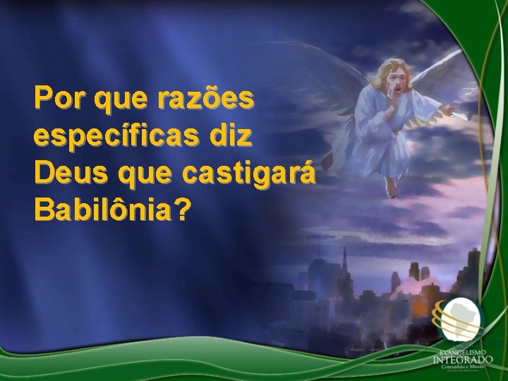 Por que razões específicas diz Deus que castigará Babilônia? 