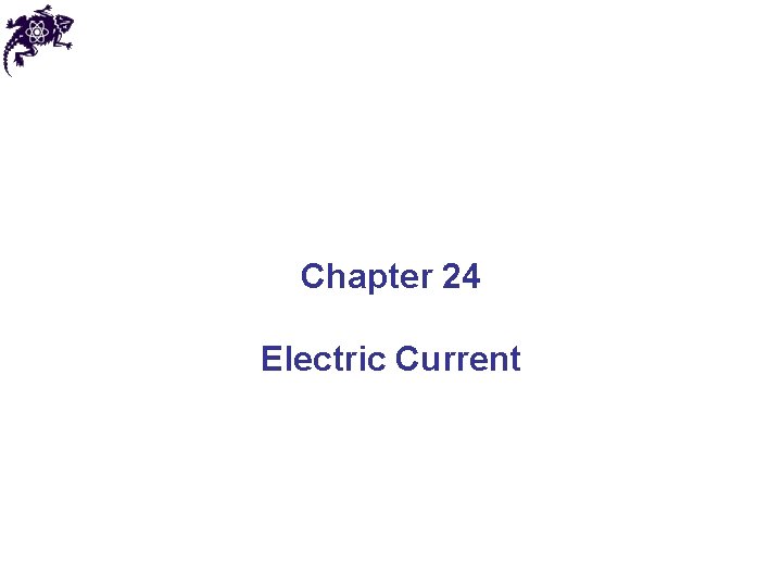 Chapter 24 Electric Current 