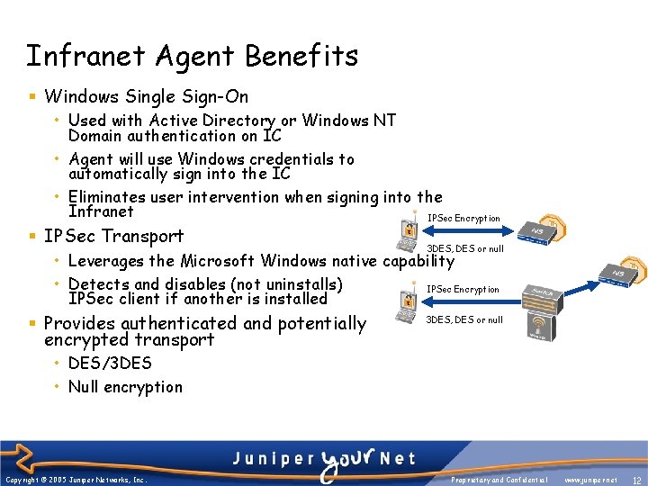 Infranet Agent Benefits § Windows Single Sign-On • Used with Active Directory or Windows