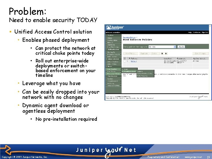 Problem: Need to enable security TODAY § Unified Access Control solution • Enables phased