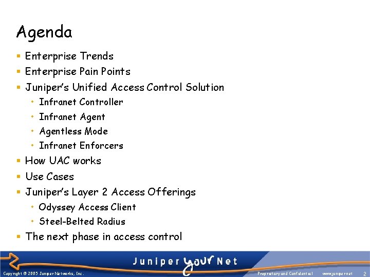 Agenda § Enterprise Trends § Enterprise Pain Points § Juniper’s Unified Access Control Solution