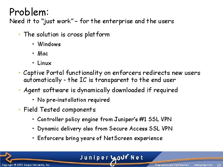 Problem: Need it to “just work” – for the enterprise and the users •