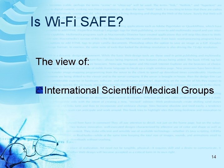 Is Wi-Fi SAFE? The view of: International Scientific/Medical Groups 14 