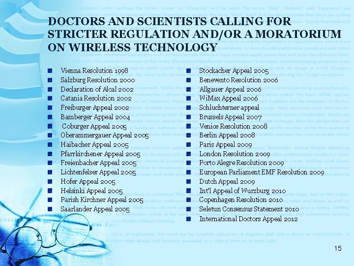 DOCTORS AND SCIENTISTS CALLING FOR STRICTER REGULATION AND/OR A MORATORIUM ON WIRELESS TECHNOLOGY Vienna
