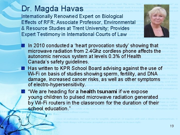 Dr. Magda Havas Internationally Renowned Expert on Biological Effects of RFR; Associate Professor, Environmental