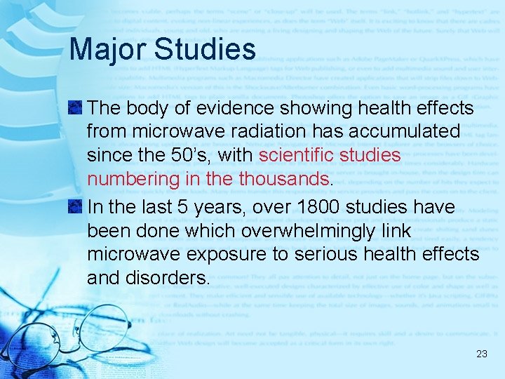 Major Studies The body of evidence showing health effects from microwave radiation has accumulated