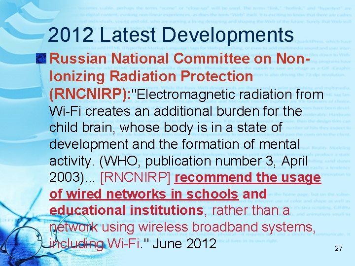 2012 Latest Developments Russian National Committee on Non. Ionizing Radiation Protection (RNCNIRP): "Electromagnetic radiation