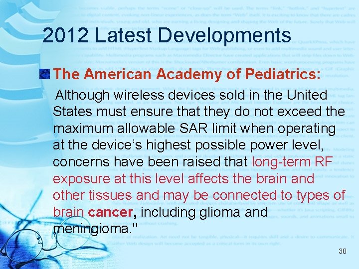 2012 Latest Developments The American Academy of Pediatrics: Although wireless devices sold in the