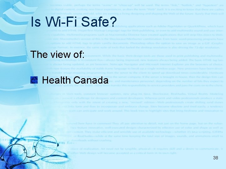 Is Wi-Fi Safe? The view of: Health Canada 38 