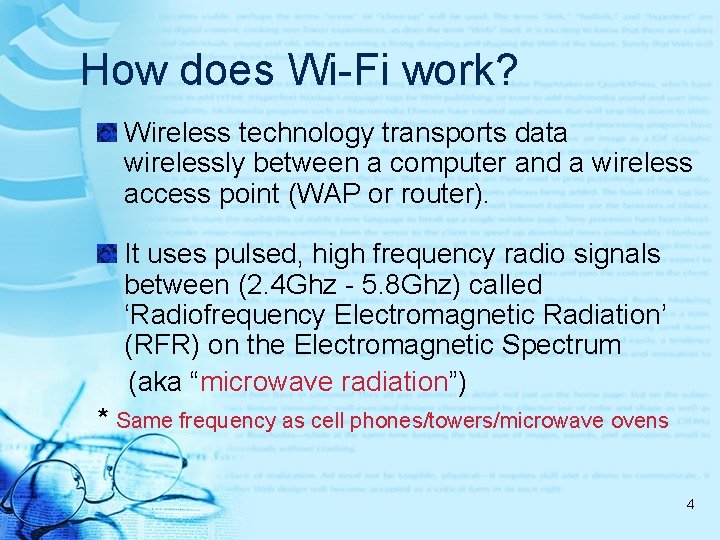 How does Wi-Fi work? Wireless technology transports data wirelessly between a computer and a