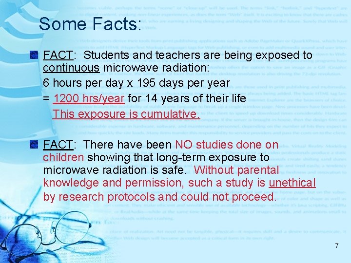 Some Facts: FACT: Students and teachers are being exposed to continuous microwave radiation: 6