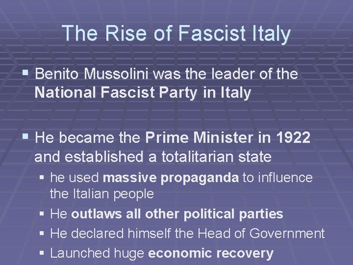 The Rise of Fascist Italy § Benito Mussolini was the leader of the National