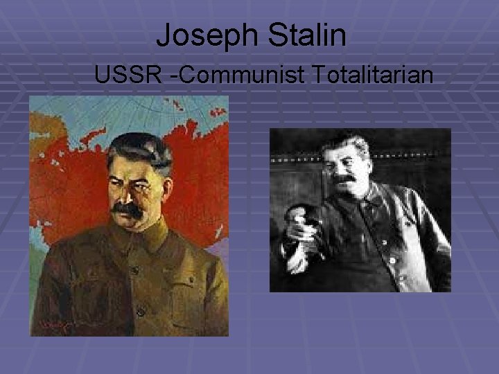 Joseph Stalin USSR -Communist Totalitarian 