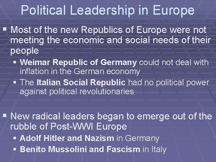 Political Leadership in Europe § Most of the new Republics of Europe were not