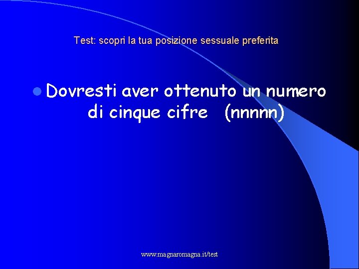 Test: scopri la tua posizione sessuale preferita l Dovresti aver ottenuto un numero di