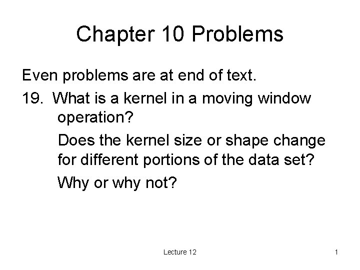 Chapter 10 Problems Even problems are at end of text. 19. What is a