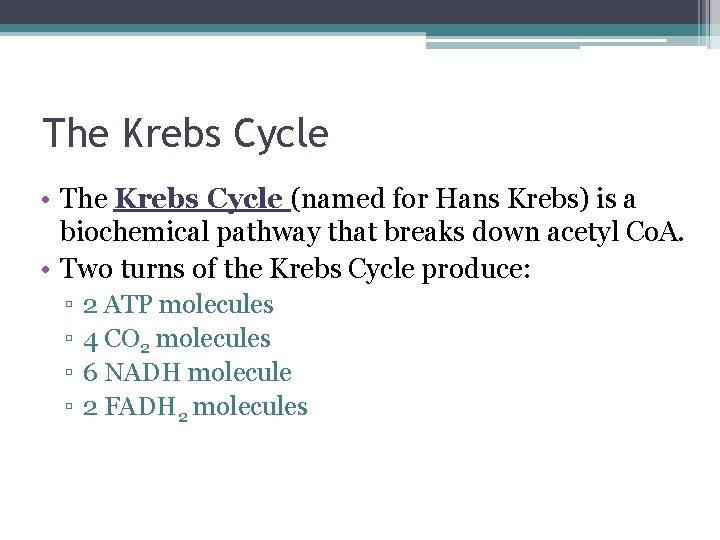 The Krebs Cycle • The Krebs Cycle (named for Hans Krebs) is a biochemical The Krebs Cycle • The Krebs Cycle (named for Hans Krebs) is a biochemical