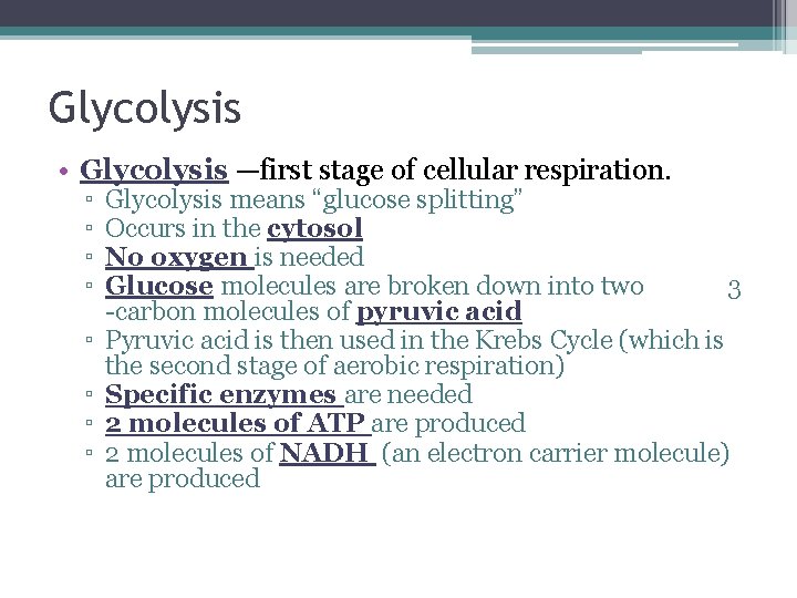 Glycolysis • Glycolysis —first stage of cellular respiration. ▫ ▫ ▫ ▫ Glycolysis means Glycolysis • Glycolysis —first stage of cellular respiration. ▫ ▫ ▫ ▫ Glycolysis means