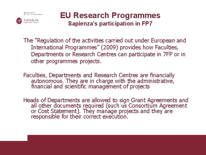 EU Research Programmes Sapienza’s participation in FP 7 The “Regulation of the activities carried