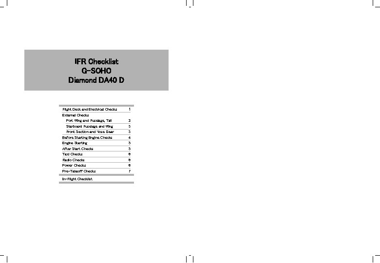 IFR Checklist G-SOHO Diamond DA 40 D Flight Deck and Electrical Checks External Checks