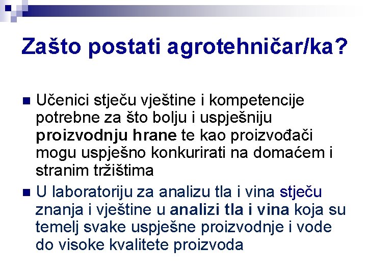 Zašto postati agrotehničar/ka? Učenici stječu vještine i kompetencije potrebne za što bolju i uspješniju