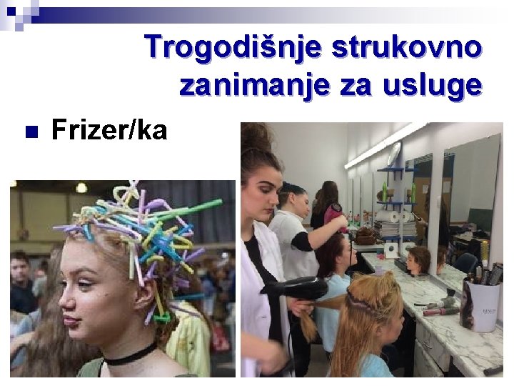 Trogodišnje strukovno zanimanje za usluge n Frizer/ka 