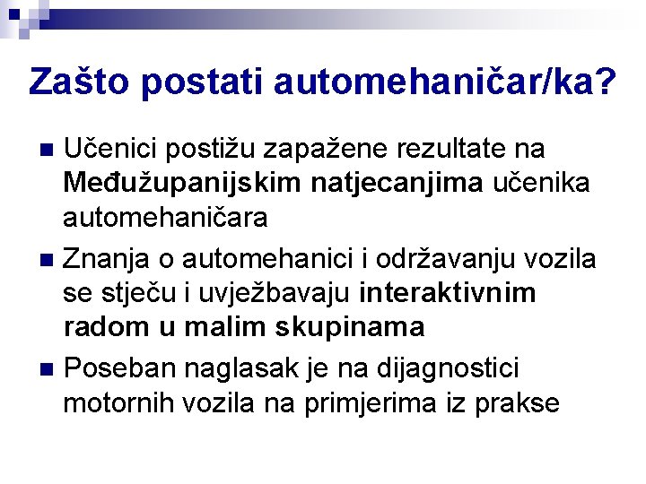 Zašto postati automehaničar/ka? Učenici postižu zapažene rezultate na Međužupanijskim natjecanjima učenika automehaničara n Znanja