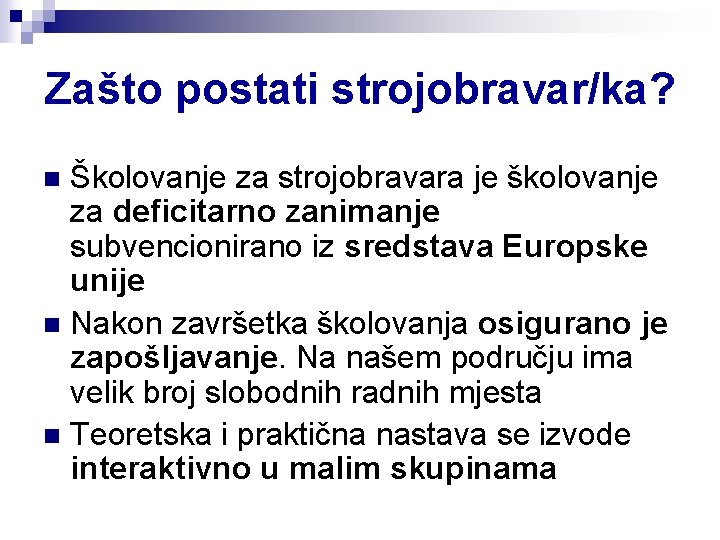 Zašto postati strojobravar/ka? Školovanje za strojobravara je školovanje za deficitarno zanimanje subvencionirano iz sredstava