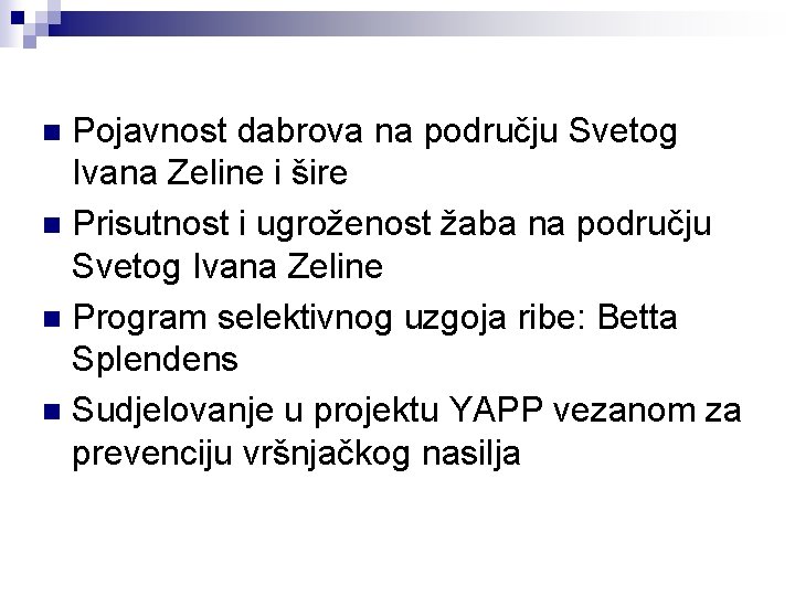 Pojavnost dabrova na području Svetog Ivana Zeline i šire n Prisutnost i ugroženost žaba