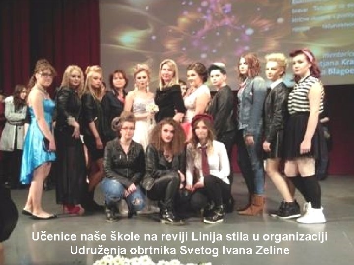 Učenice naše škole na reviji Linija stila u organizaciji Udruženja obrtnika Svetog Ivana Zeline