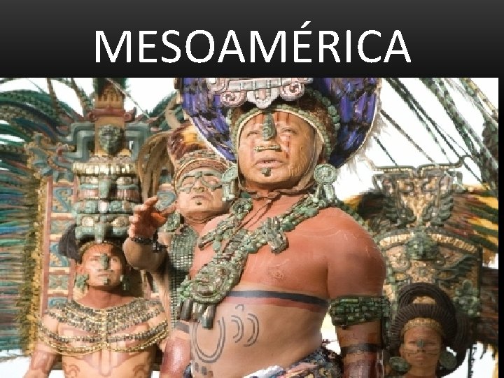 MESOAMÉRICA 