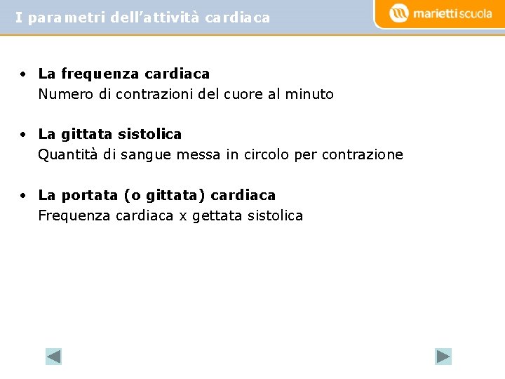 I parametri dell’attività cardiaca • La frequenza cardiaca Numero di contrazioni del cuore al