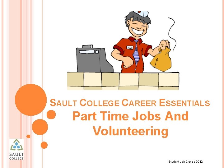 SAULT COLLEGE CAREER ESSENTIALS Part Time Jobs And Volunteering Student Job Centre 2012 