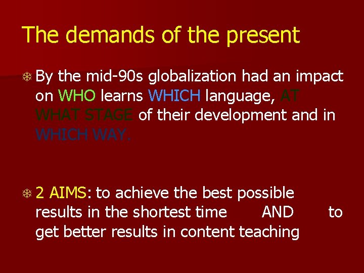 The demands of the present T By the mid-90 s globalization had an impact The demands of the present T By the mid-90 s globalization had an impact