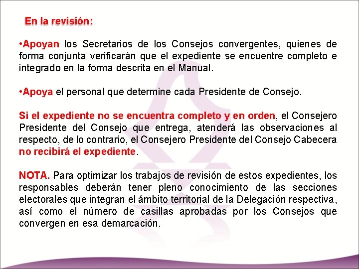 En la revisión: • Apoyan los Secretarios de los Consejos convergentes, quienes de forma