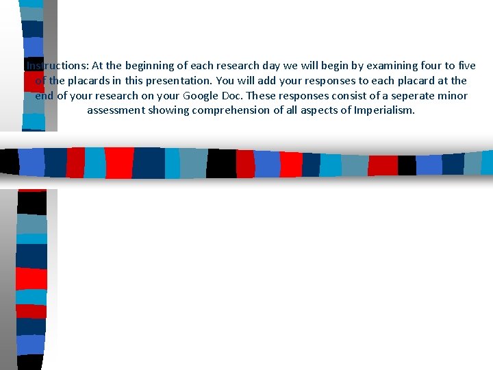 Instructions: At the beginning of each research day we will begin by examining four