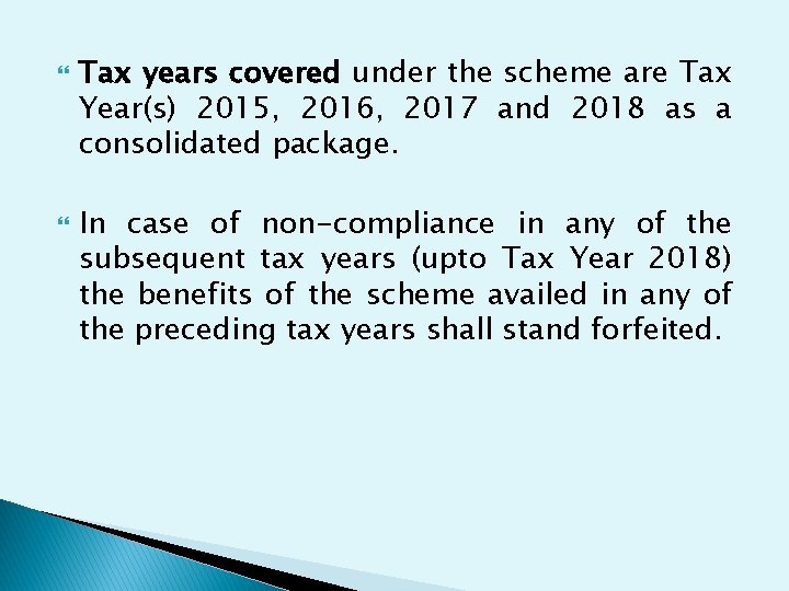  Tax years covered under the scheme are Tax Year(s) 2015, 2016, 2017 and