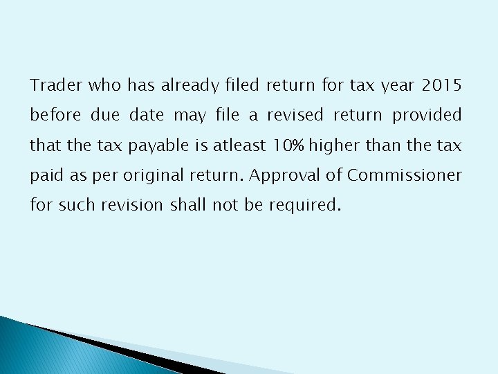 Trader who has already filed return for tax year 2015 before due date may