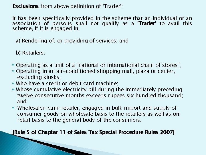 Exclusions from above definition of 'Trader': It has been specifically provided in the scheme